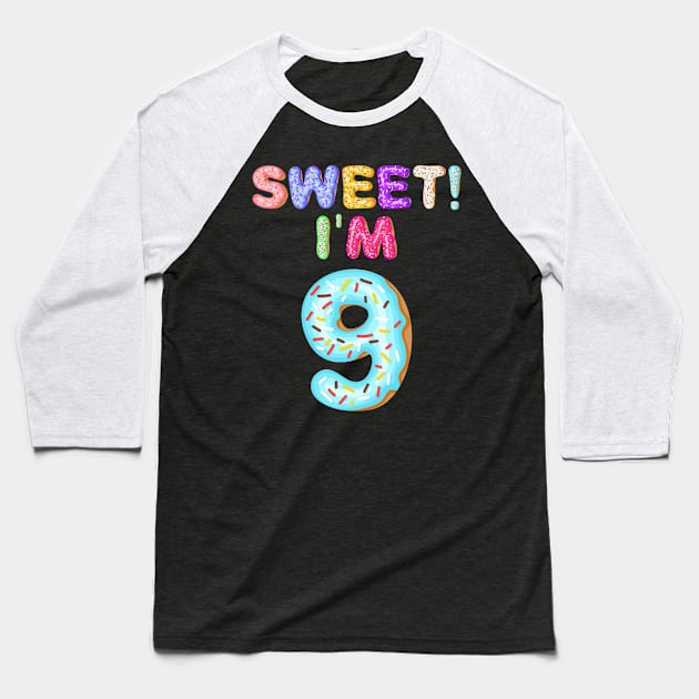 Kids 2010 9th Birthday Sweet I'm 9 Donut Gift Baseball T-Shirt by Camryndougherty